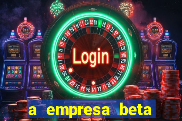 a empresa beta finalizou dezembro com 20 unidades